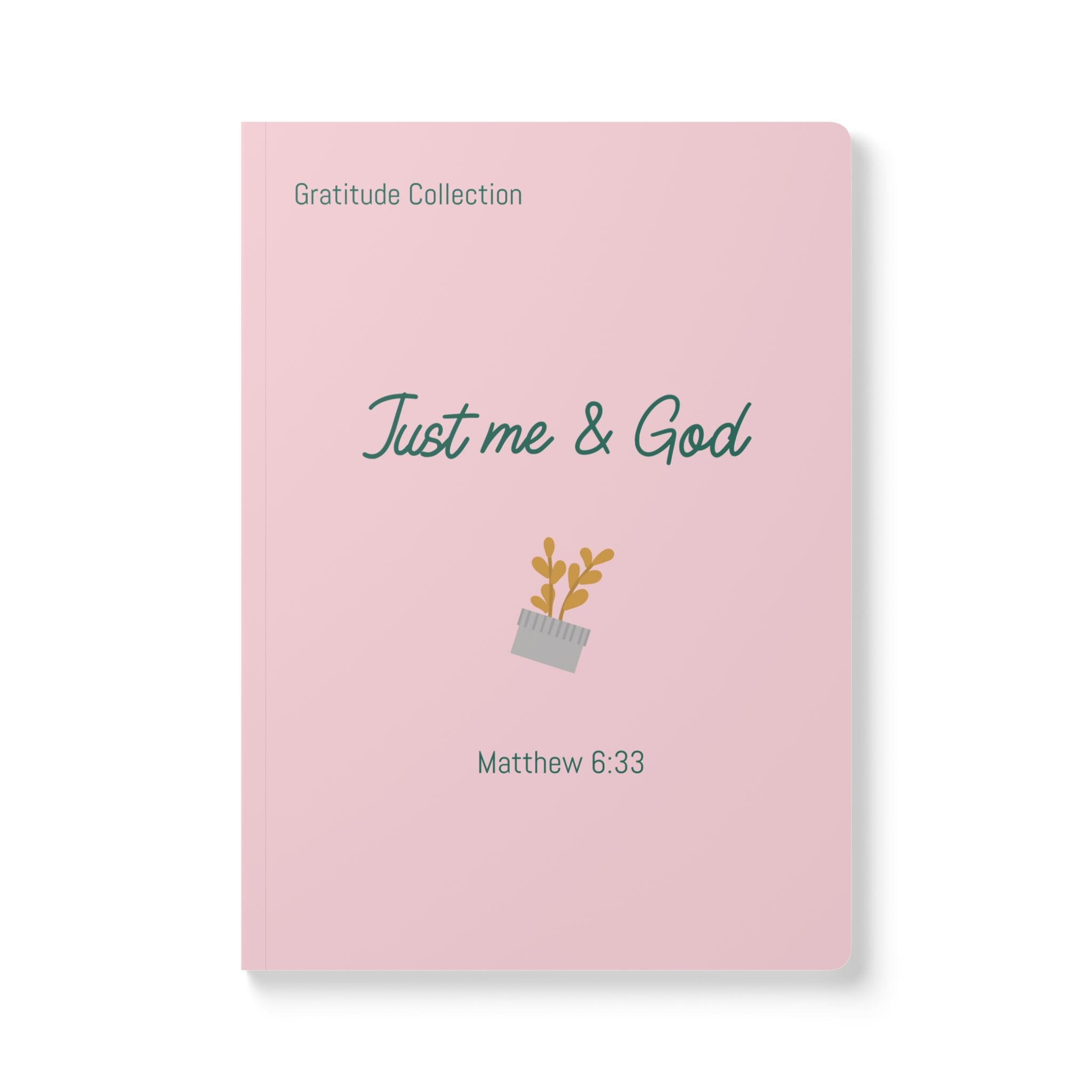 “Just me and God” Pink Softcover Journal