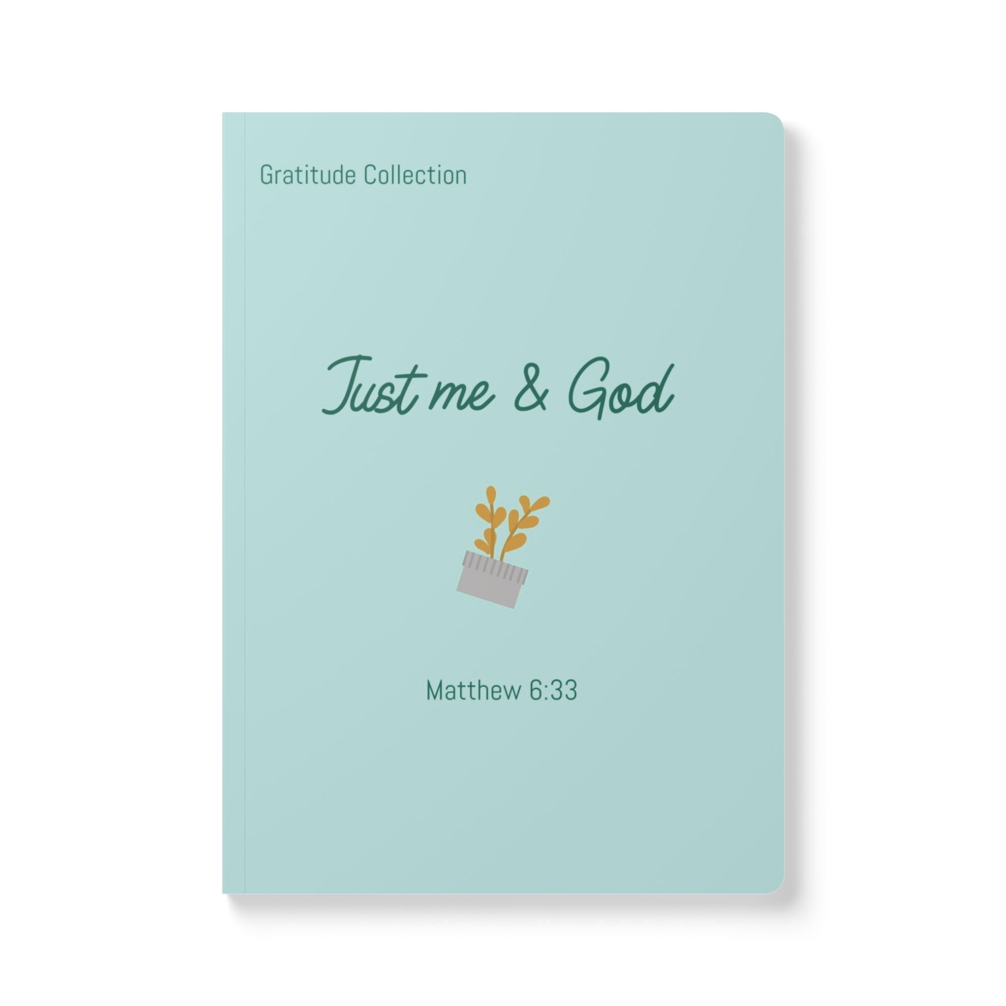 “Just me and God” Teal Softcover Journal