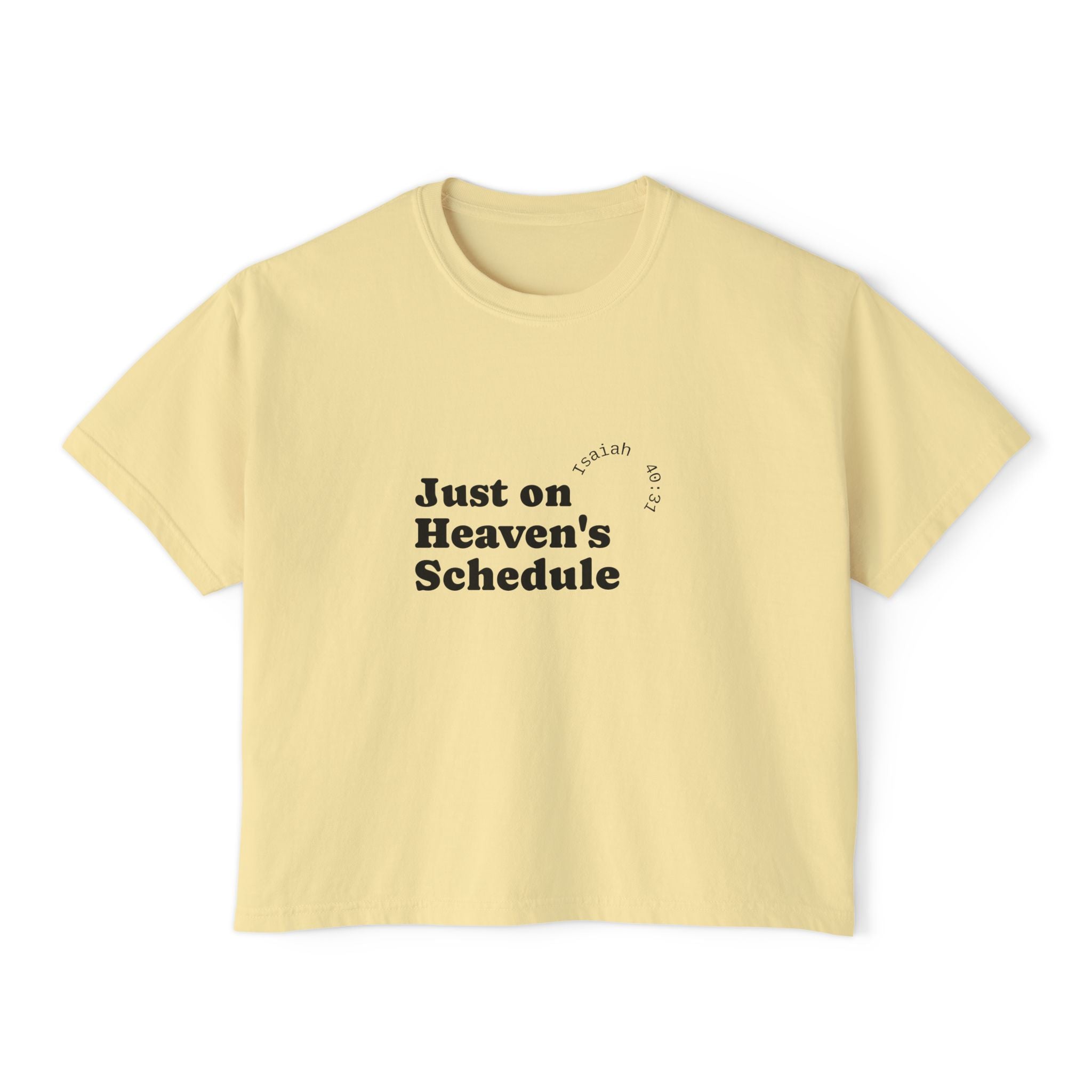 “Just on Heaven’s Schedule” Boxy Tee