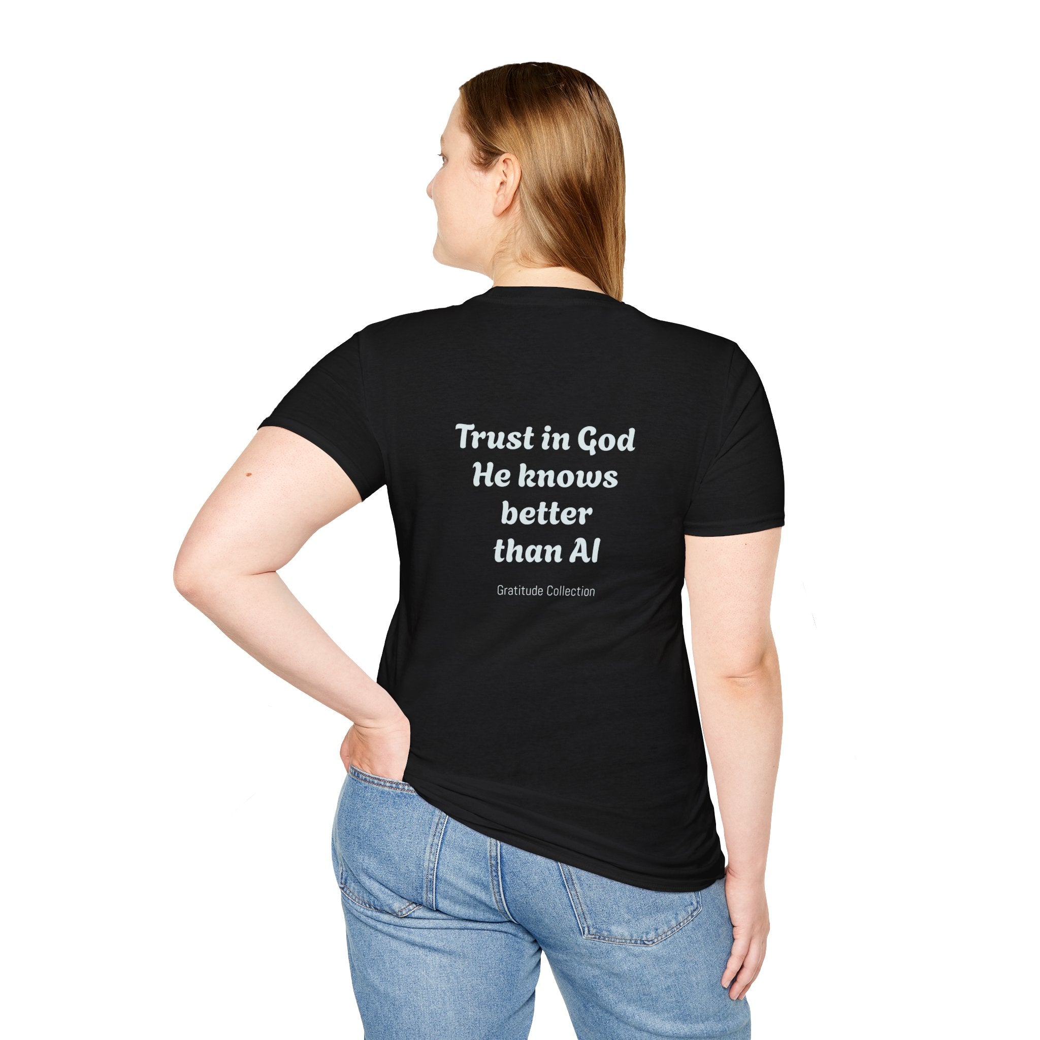“Trust in God, He knows better than AI”  Unisex T-Shirt