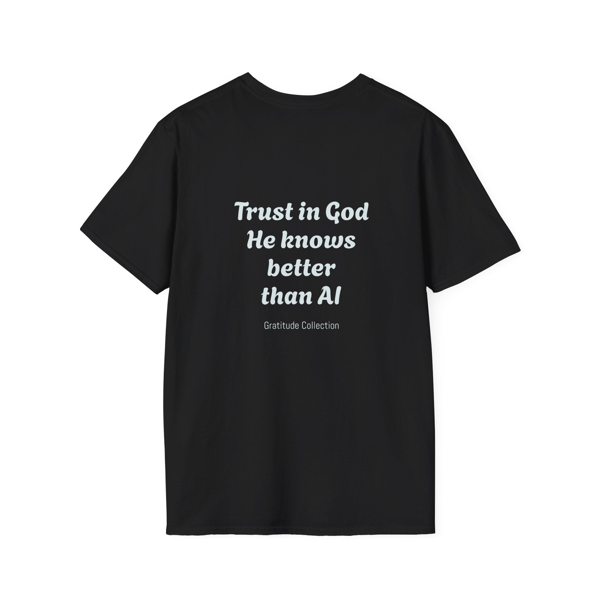 “Trust in God, He knows better than AI”  Unisex T-Shirt