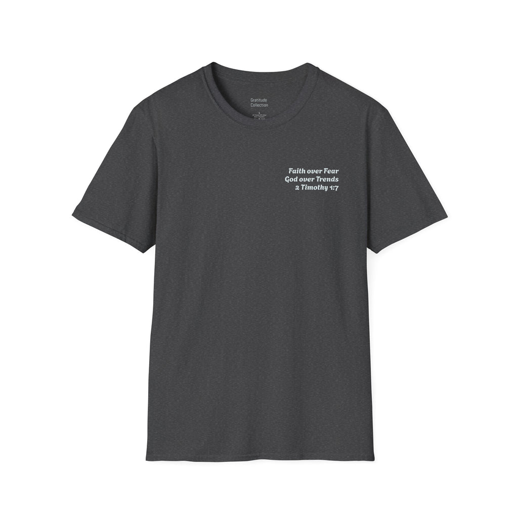 “Faith over Fear: God over Trends”  Unisex T-Shirt