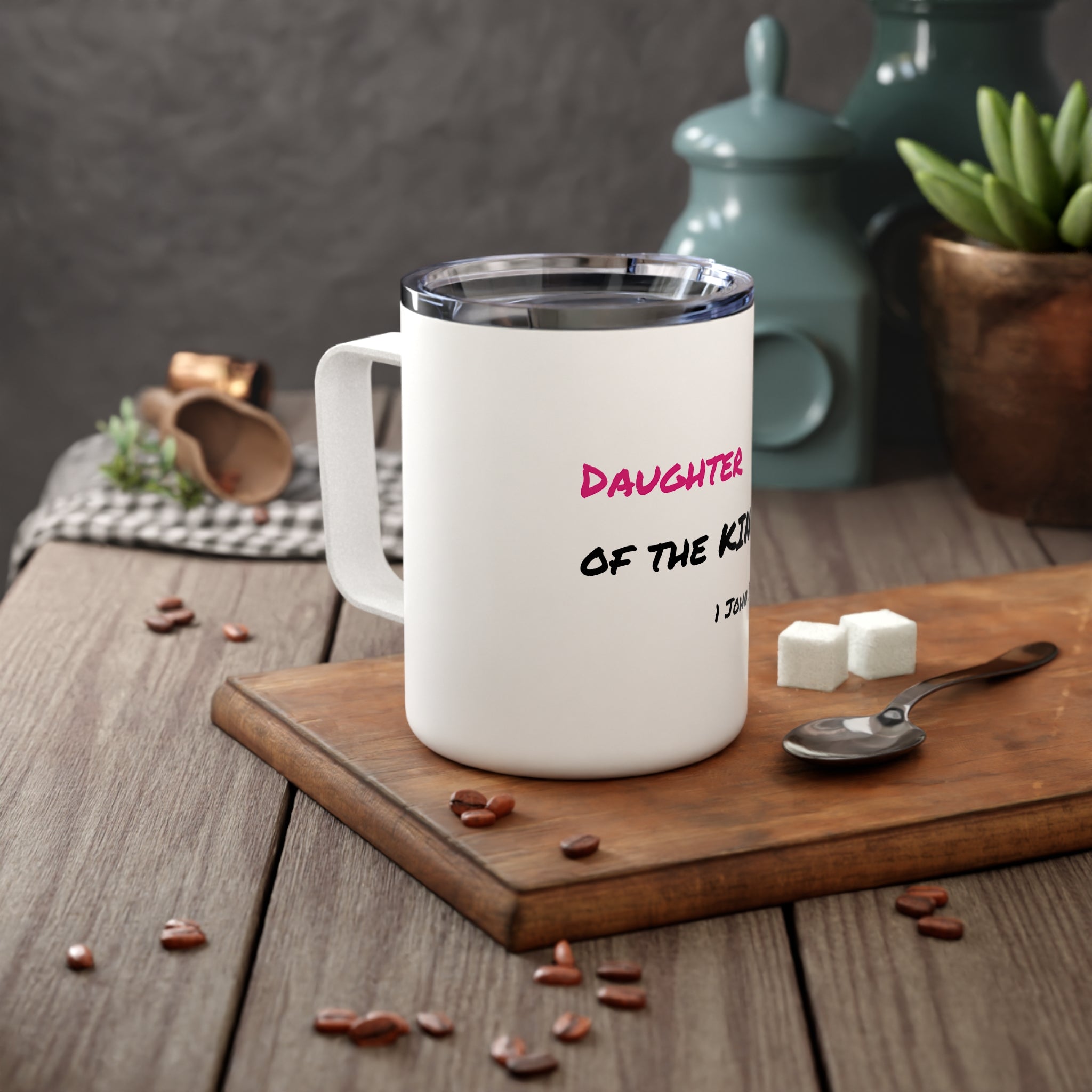 “Daughter of the King”  10oz Insulated Coffee Mug