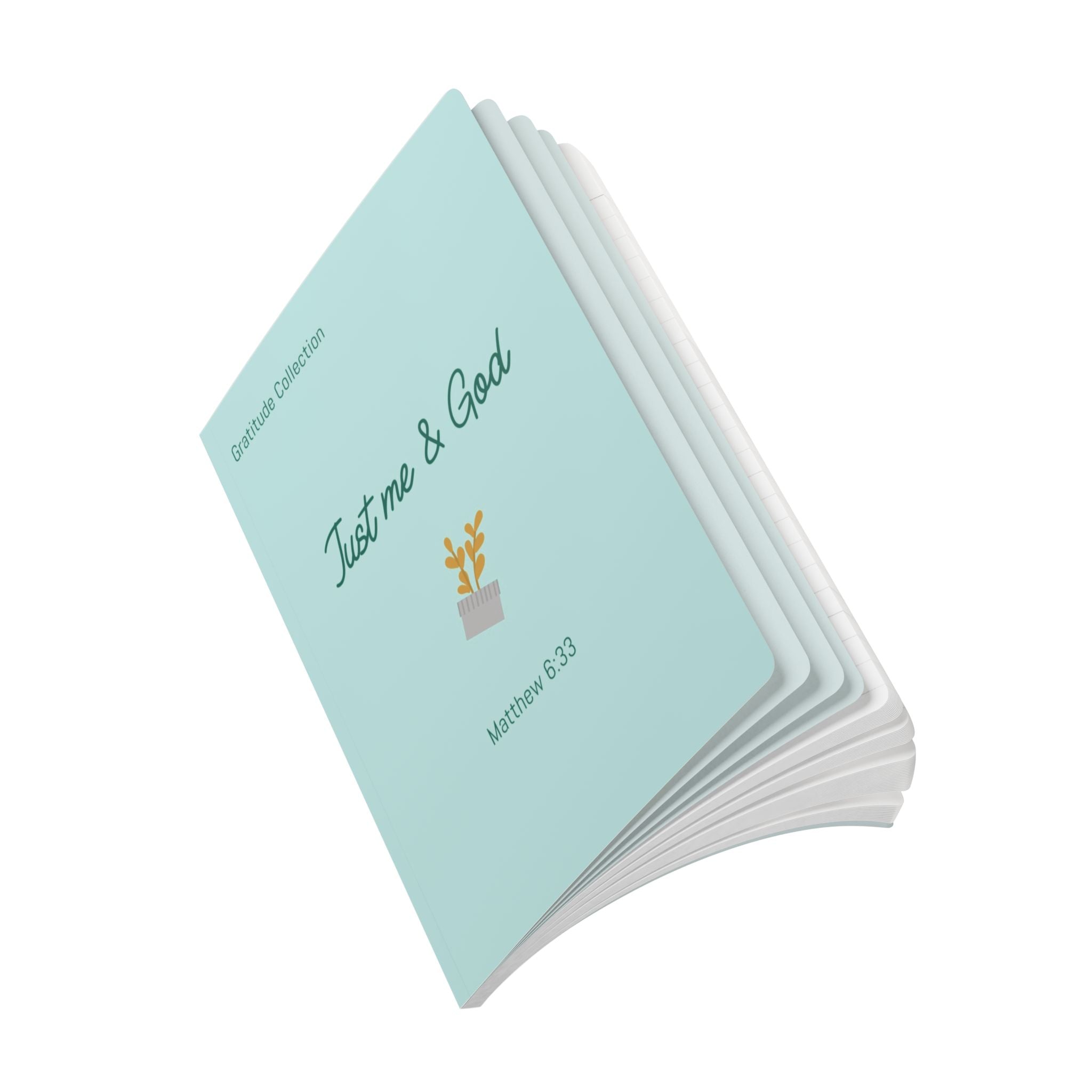 “Just me and God” Teal Softcover Journal