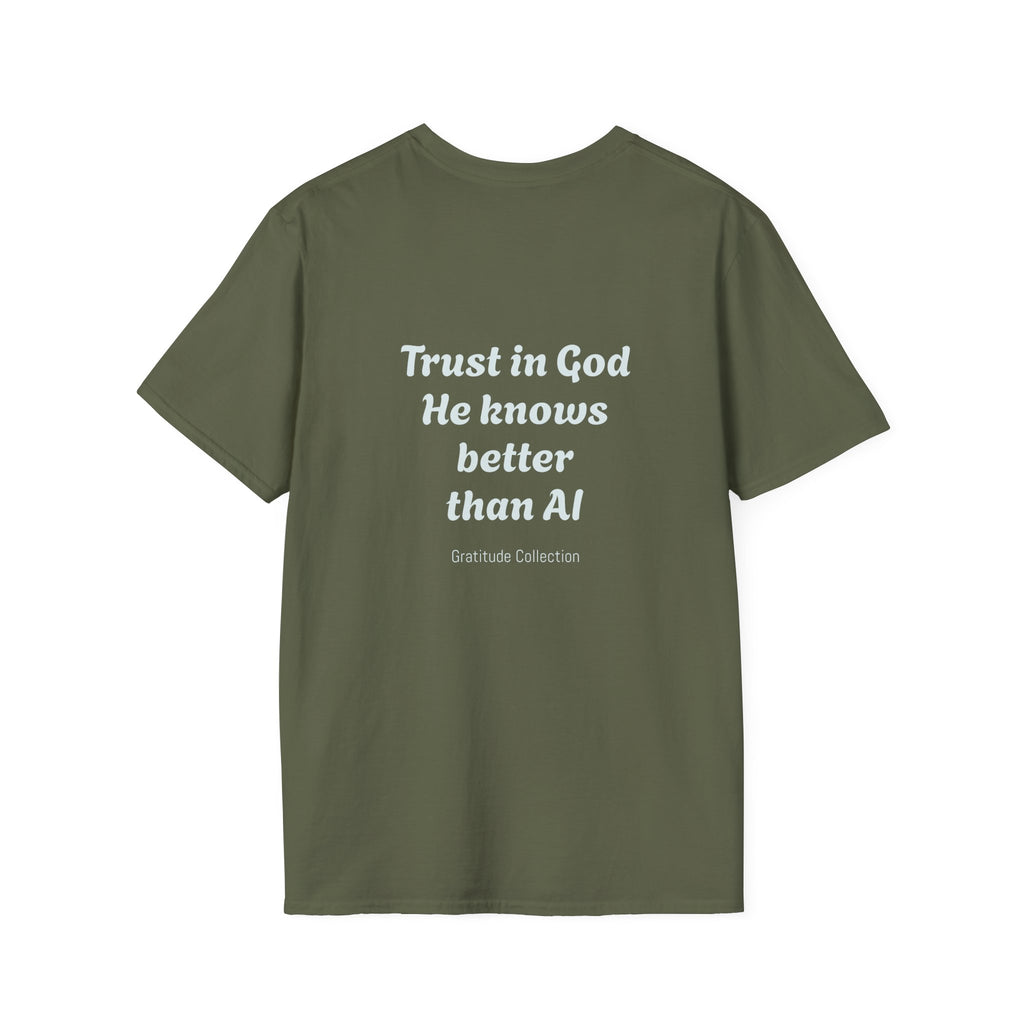 “Trust in God, He knows better than AI”  Unisex T-Shirt