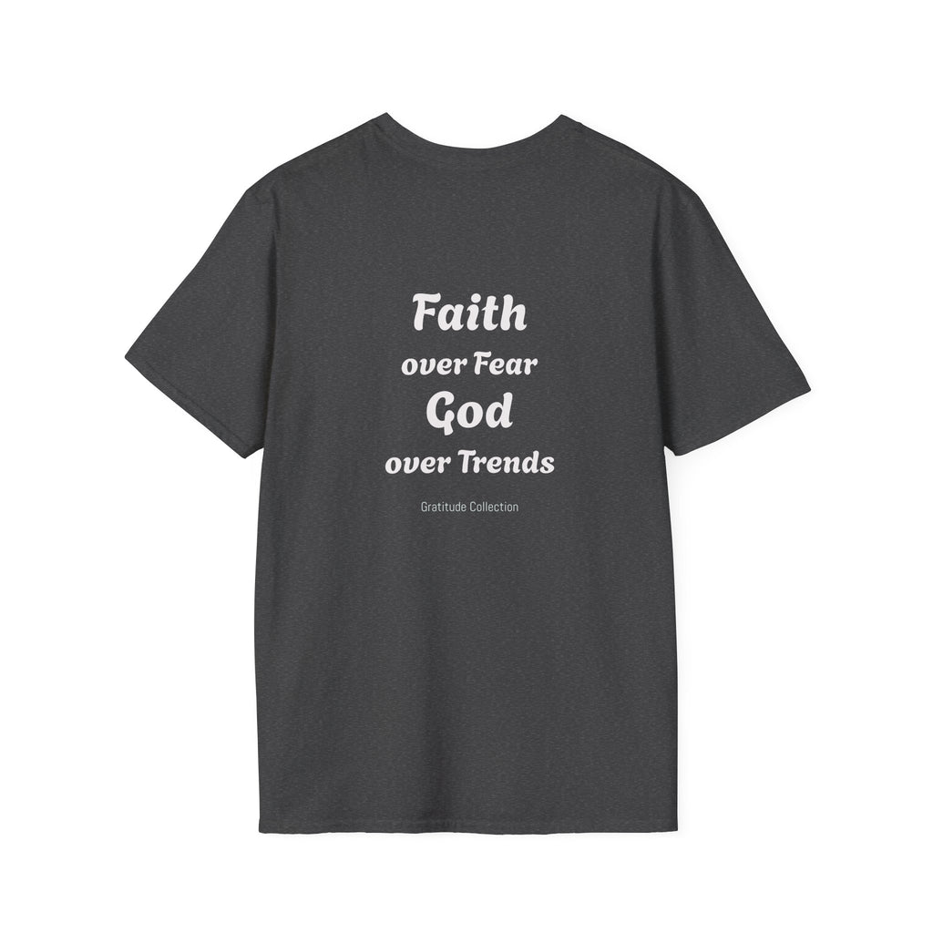 “Faith over Fear: God over Trends”  Unisex T-Shirt
