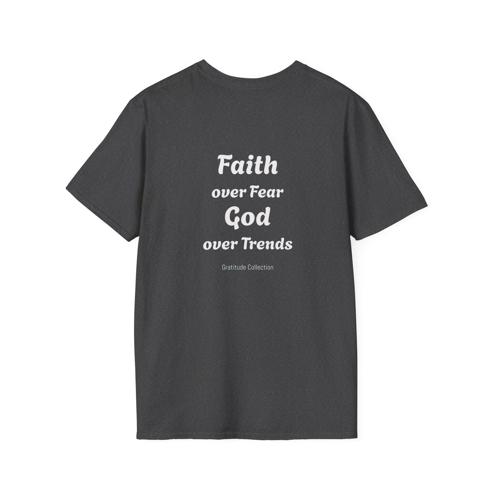 “Faith over Fear: God over Trends”  Unisex T-Shirt