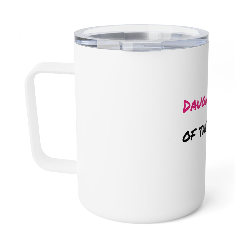 “Daughter of the King”  10oz Insulated Coffee Mug