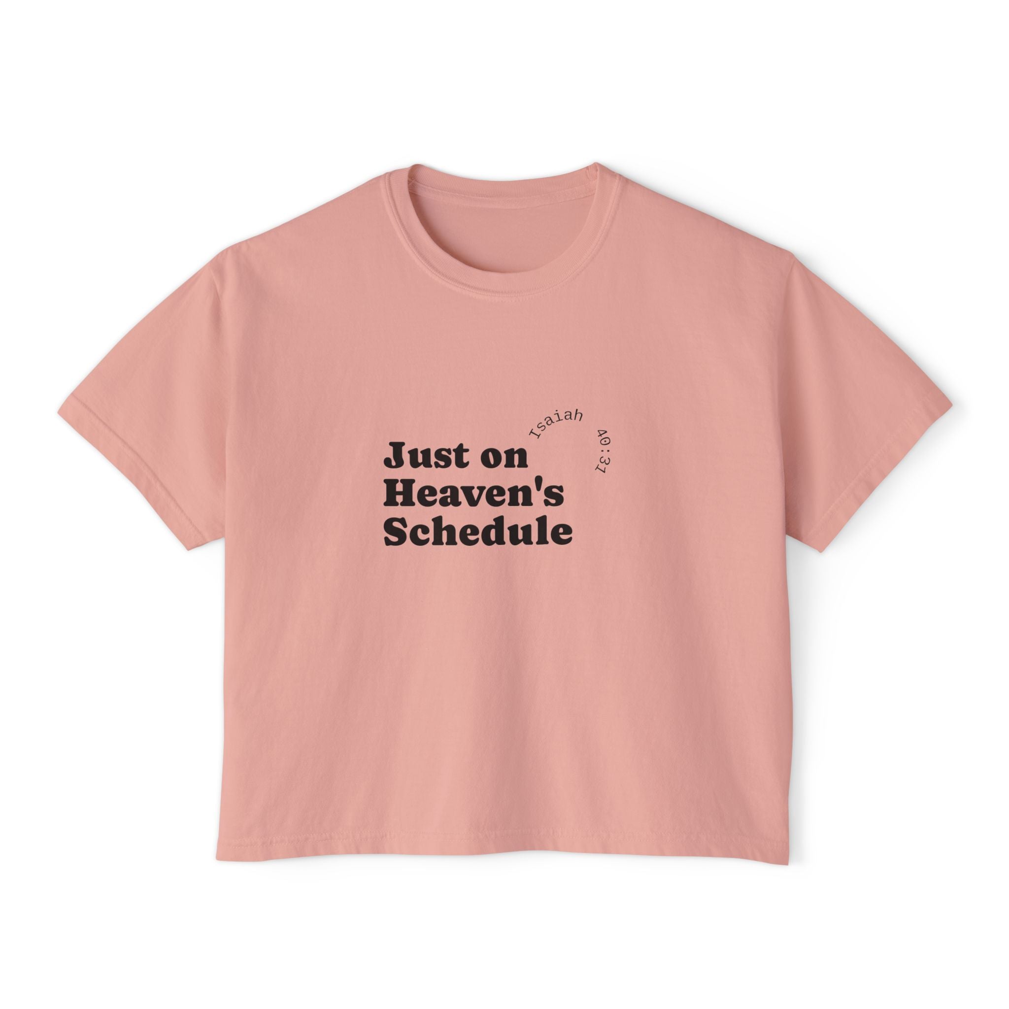 “Just on Heaven’s Schedule” Boxy Tee